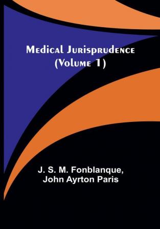 Medical Jurisprudence | (Volume 1)