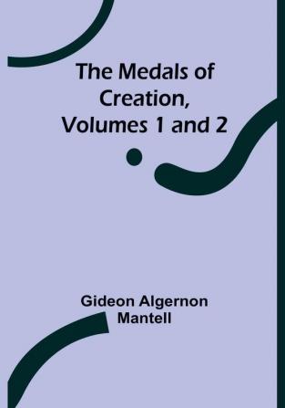 The Medals of Creation Volumes 1 and 2