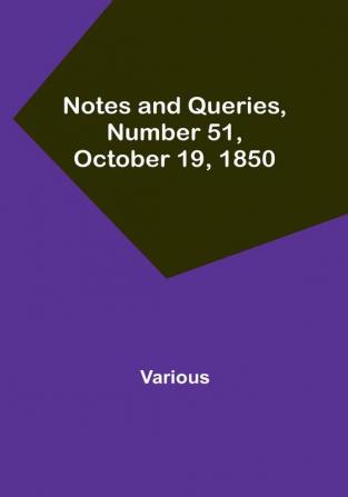 Notes and Queries Number 51 October 19 1850