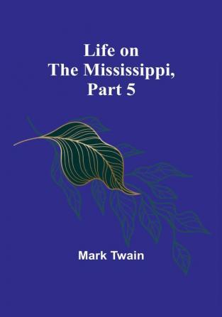 Life on the Mississippi | Part 5