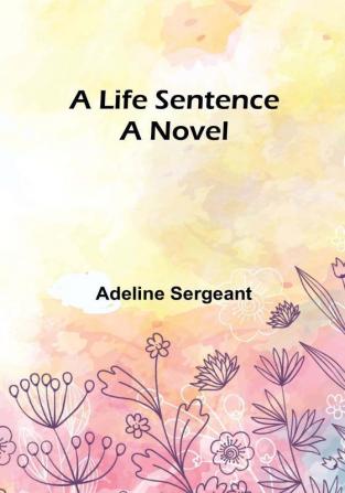 A Life Sentence: A Novel