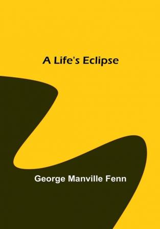 A Life's Eclipse