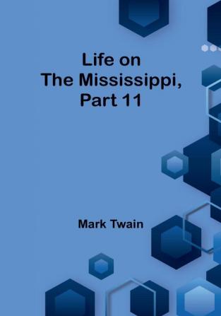 Life on the Mississippi Part 11