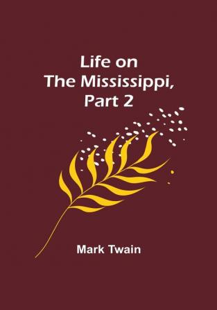 Life on the Mississippi| Part 2