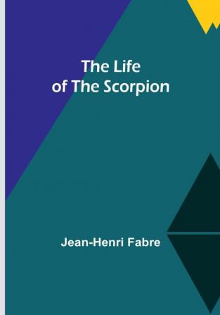 The Life of the Scorpion