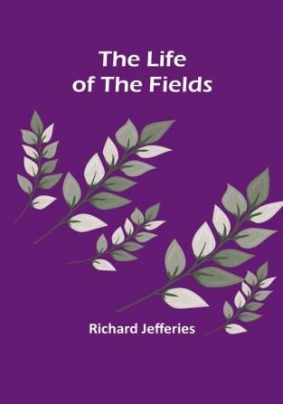 The Life of the Fields