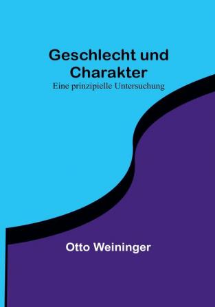 Geschlecht und Charakter: Eine prinzipielle Untersuchung