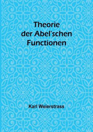 Theorie der Abel'schen Functionen