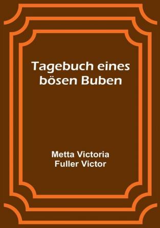 Tagebuch eines bösen Buben