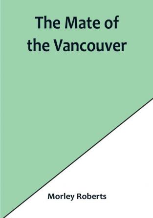 The mate of the Vancouver