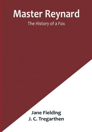 Master Reynard: The History of a Fox