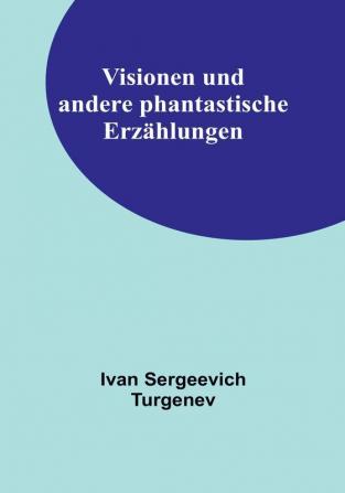 Visionen und andere phantastische Erzählungen