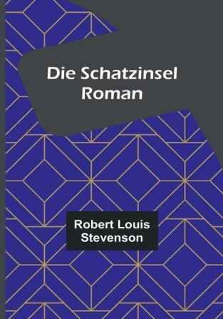 Die Schatzinsel: Roman