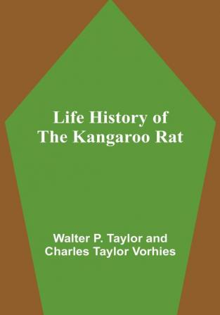 Life History of the Kangaroo Rat