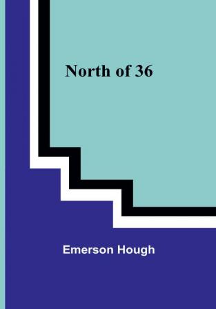 North of 36