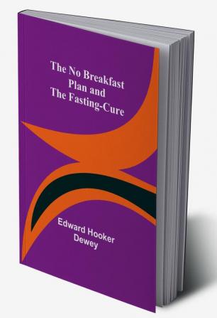 The No Breakfast Plan and the Fasting-Cure