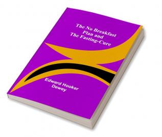 The No Breakfast Plan and the Fasting-Cure