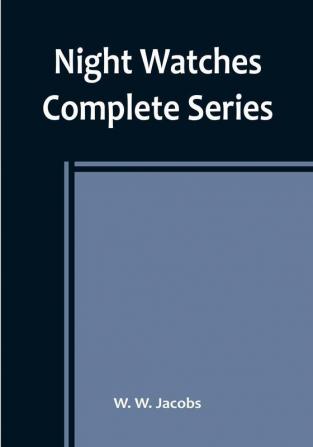 Night Watches :  Complete Series