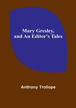 Mary Gresley and An Editor's Tales