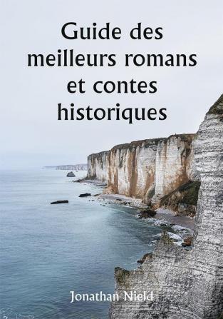 Guide des meilleurs romans et contes historiques