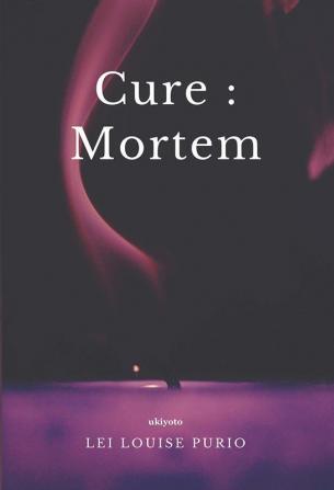 Cure : Mortem