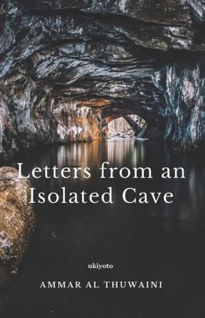 Letters from an Isolated Cave