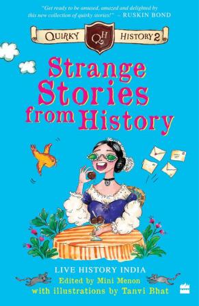 QUIRKY HISTORY 2: STRANGE STORIES FROM HISTORY