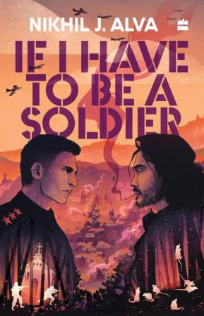 IF I HAVE TO BE A SOLDIER