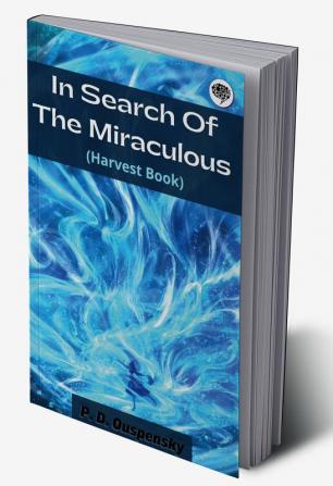 In Search Of The Miraculous (Harvest Book)