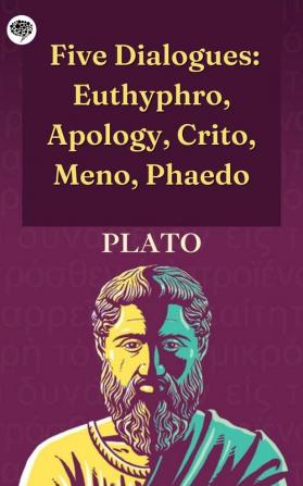 Five Dialogues: Euthyphro Apology Crito Meno Phaedo