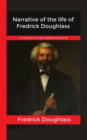 Narrative of the life of Fredrick Doughlass