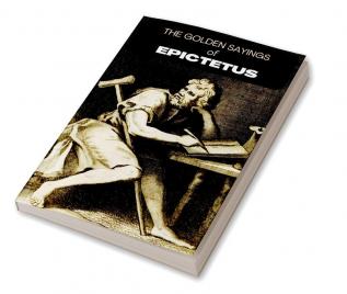 The Golden sayings of Epictetus