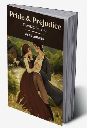 Pride and Prejudice Jane Austen: Classic Novels