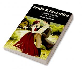 Pride and Prejudice Jane Austen: Classic Novels