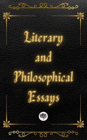 Literary and Philosophical Essays