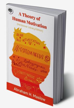 A Theory of Human Motivation (Hardcover Library Edition)