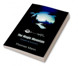 The Magic Mountain [Complete & Annotated]