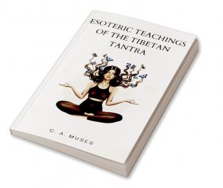 Esoteric Teachings of the Tibetan Tantra