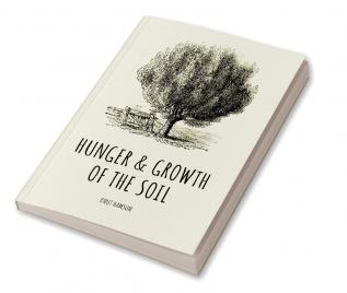 Hunger & Growth of the Soil