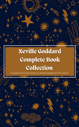 Neville Goddard Complete Book Collection Includes all ten books written by Neville Goddard and The Search!