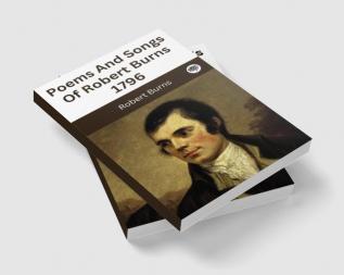 Poems And Songs Of Robert Burns 1796