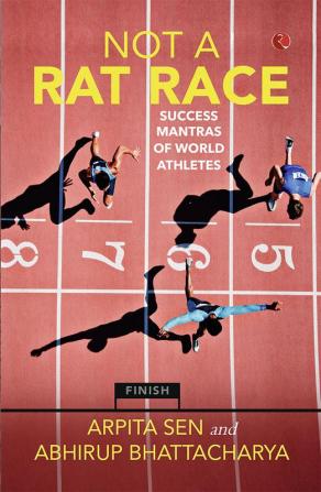 Not A Rat Race: Success Mantras of World Athletes