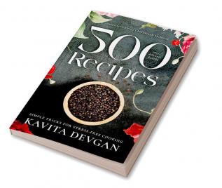 500 Easy Delicious Healthy Recipes: Simple Tricks for Stress-Free Cooking