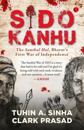 Sido Kanhu The Santhal Hul Bharat’s First War of Independence