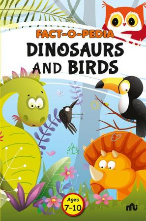 Fact-O-Pedia Dinosaurs and Birds