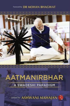 AATMANIRBHAR: A SWADESHI PARADIGM