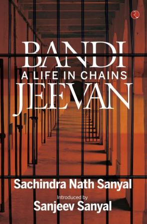 BANDI JEEVAN : A Life in Chains