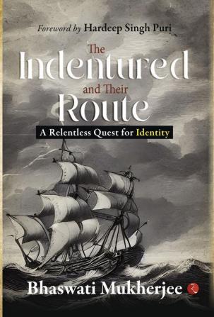 The Indentured and Their Route: A Relentless Quest for Identity