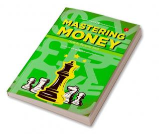 MASTERING MONEY HOW TO BECOME RICH