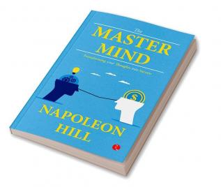 THE MASTER MIND  TRANSFORMING YOUR THOUGHTS INTO SUCCESS